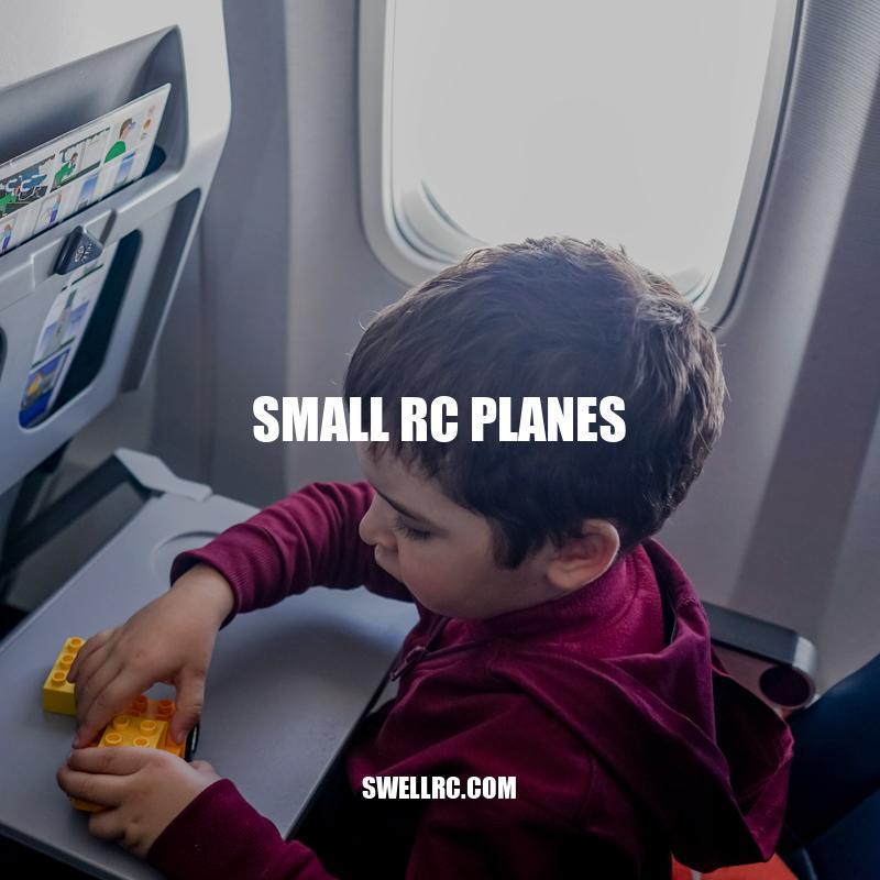 Small RC Planes: The Perfect Introduction to Remote Control Flying