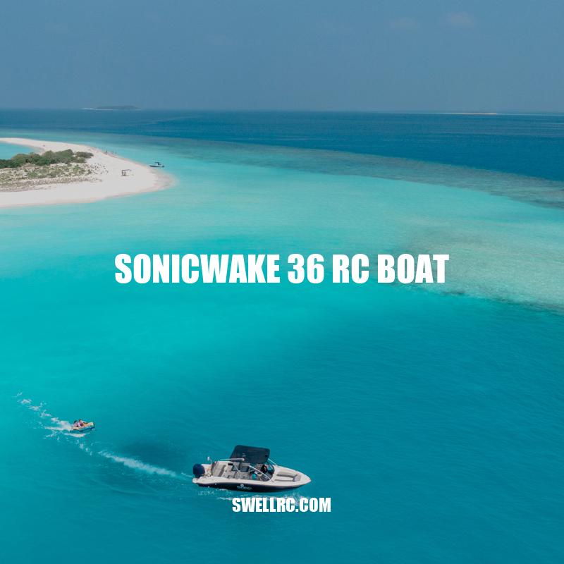 Sonicwake 36 RC Boat: High-Speed Performance and Exceptional Durability