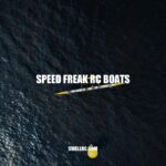 Speed Freak RC Boats: The Ultimate Racing Experience