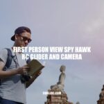 Spy Hawk RC Glider: Fly like a Pro with First Person View Camera Technology.