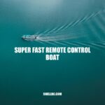 Super Fast Remote Control Boats: The Ultimate Toy for Water Enthusiasts