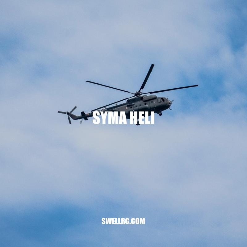 Syma Heli: The Ultimate Helicopter Toy for Kids and Adults