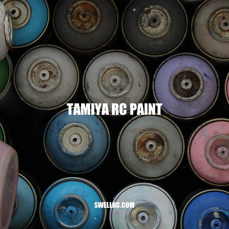 Tamiya RC Paint: The Ultimate Guide for a Perfect Finish