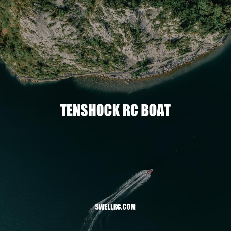 Tenshock RC Boat: The Ultimate High-Performance Remote-Controlled Boat