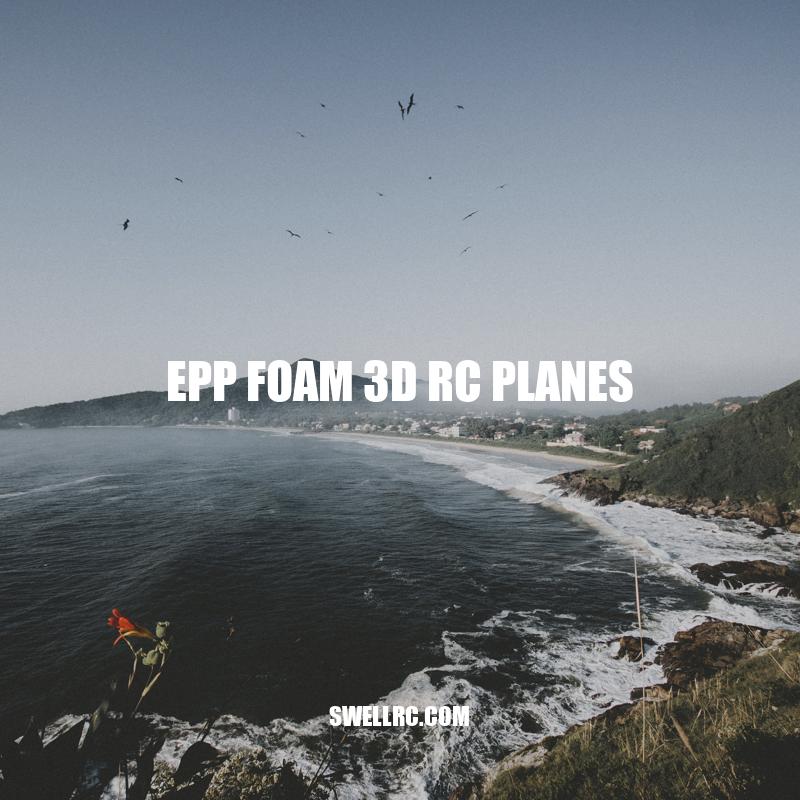 Title: EPP Foam 3D RC Planes: A Guide to Building and Flying.