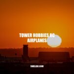 Title: Tower Hobbies RC Airplanes: Performance, Durability, and Ease.