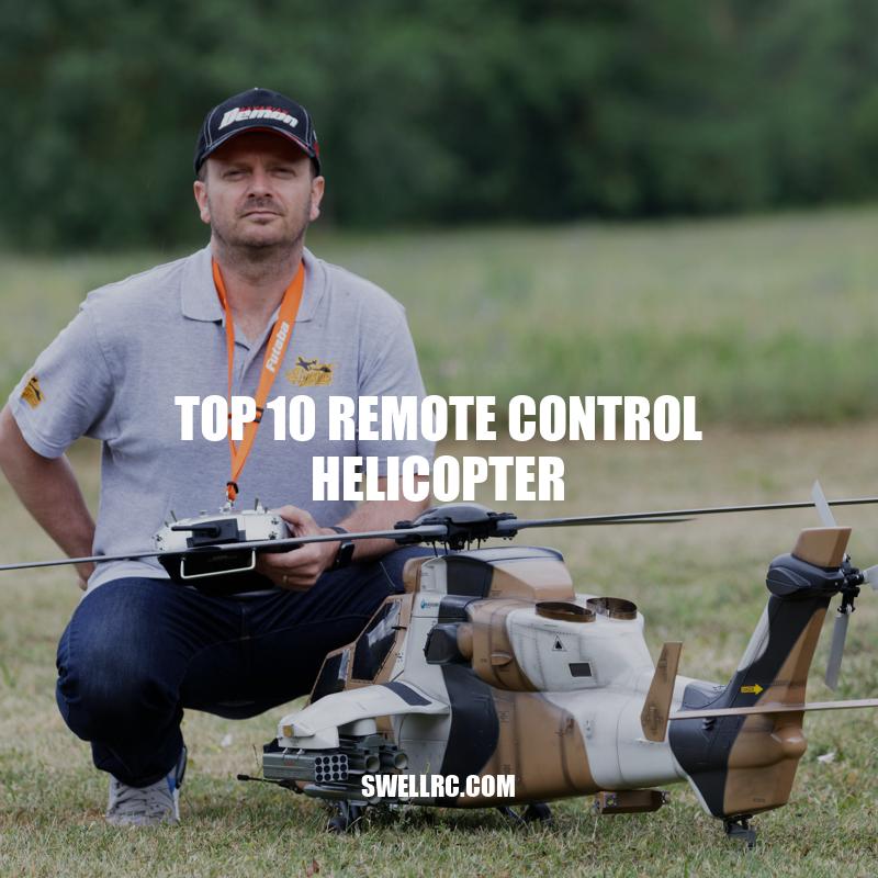 Top 10 Remote Control Helicopters - Find Your Perfect Flying Toy