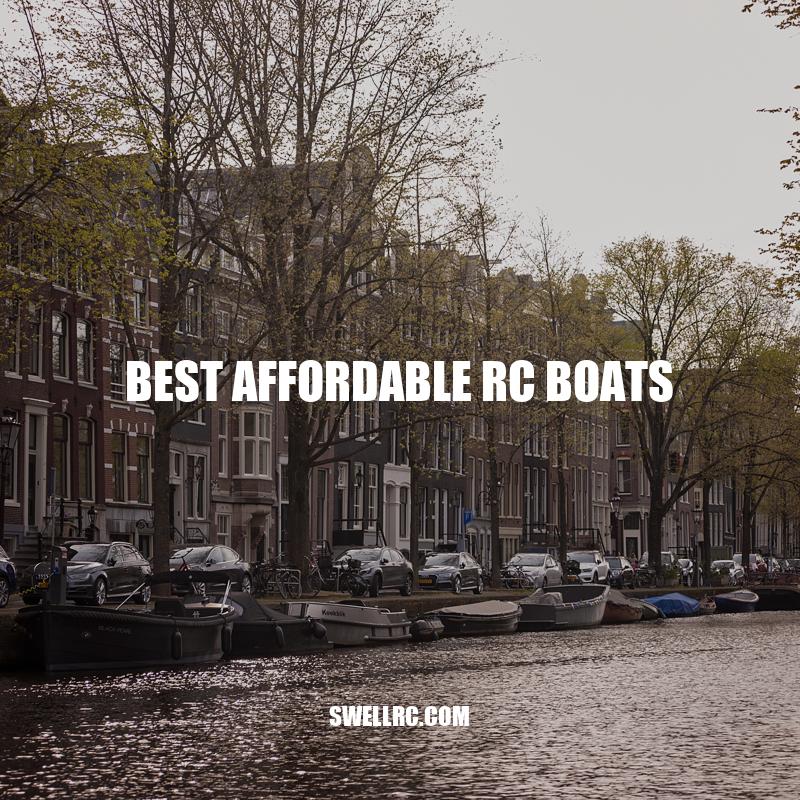 Top 5 Affordable RC Boats for Thrilling Water Adventures