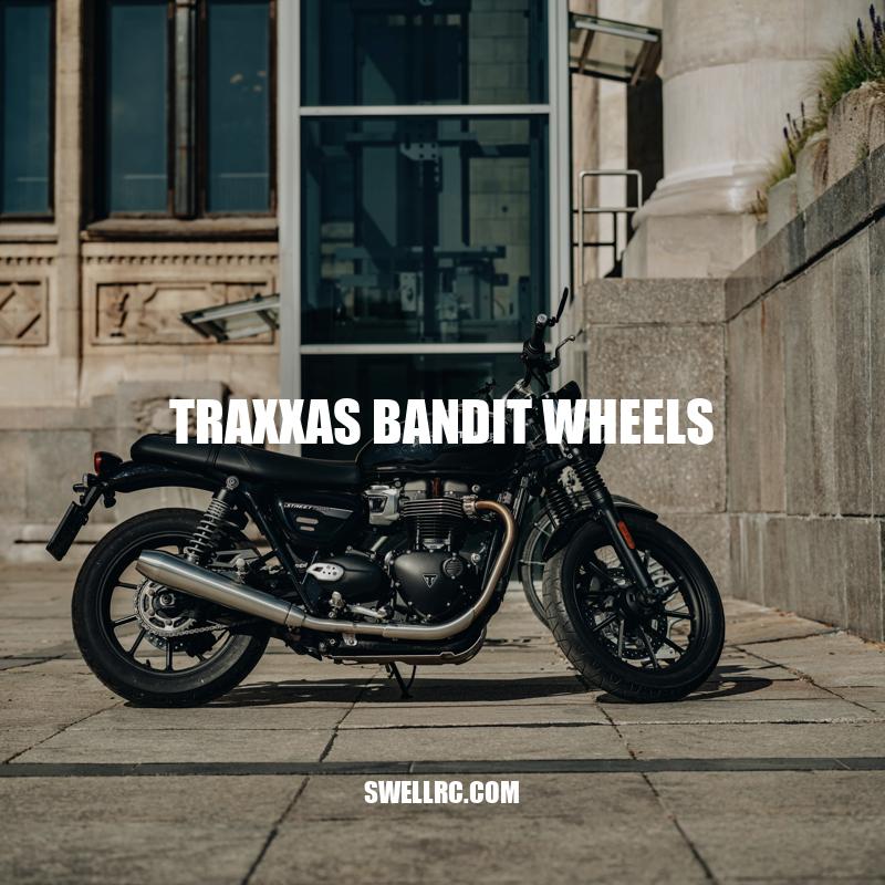 Traxxas Bandit Wheels: Durable and Customizable Wheels for Remote-Controlled Cars