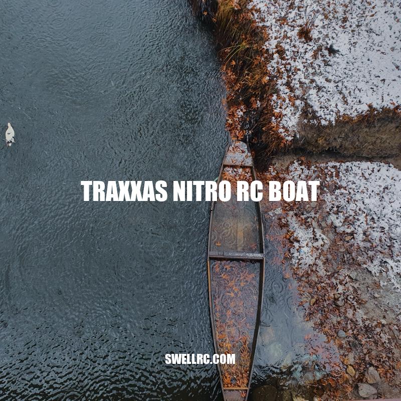 Traxxas Nitro RC Boat: High-Speed Thrills on the Water!