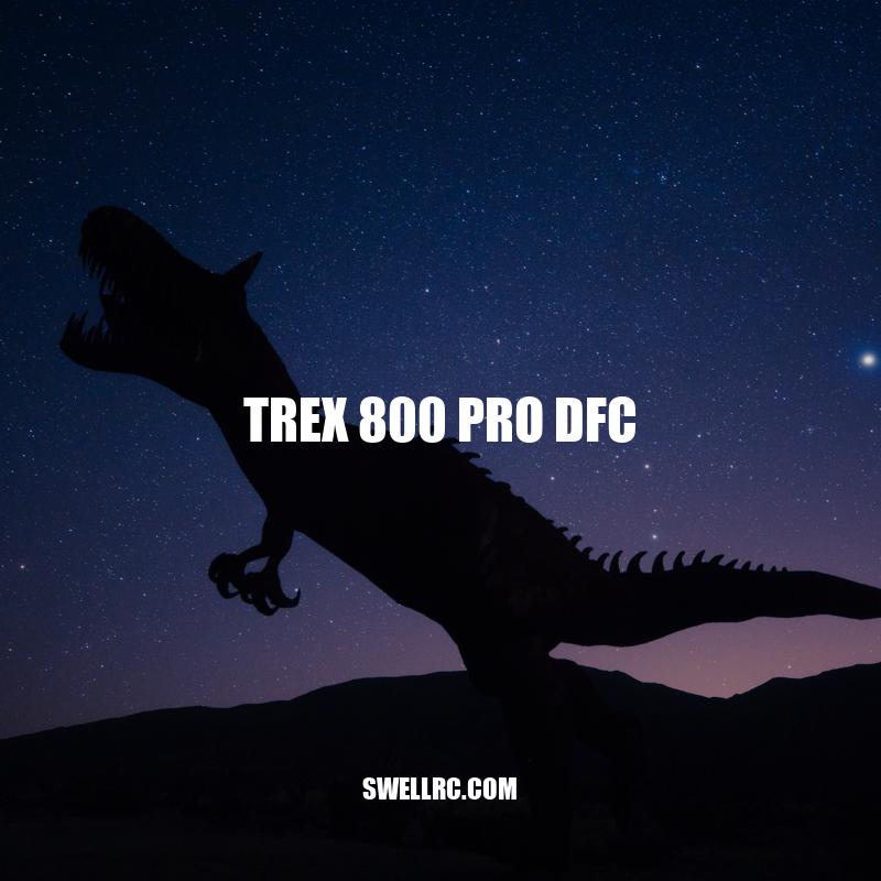 Trex 800 Pro DFC: High-Performance Remote-Controlled Helicopter