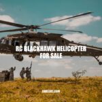 Ultimate Guide to RC Blackhawk Helicopter for Sale: Types, Factors to Consider, and Flying Tips