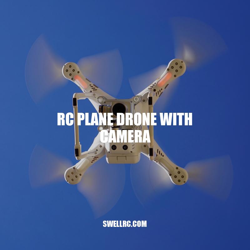 Ultimate Guide to RC Plane Drones with Cameras