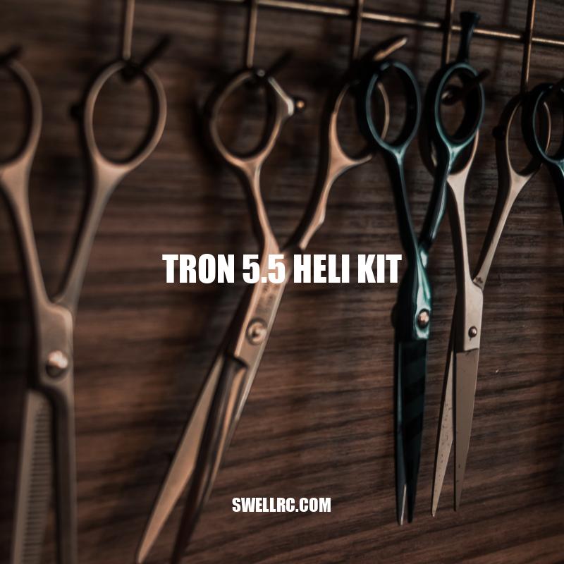 Unleashing the Power and Precision of Tron 5.5 Heli Kit