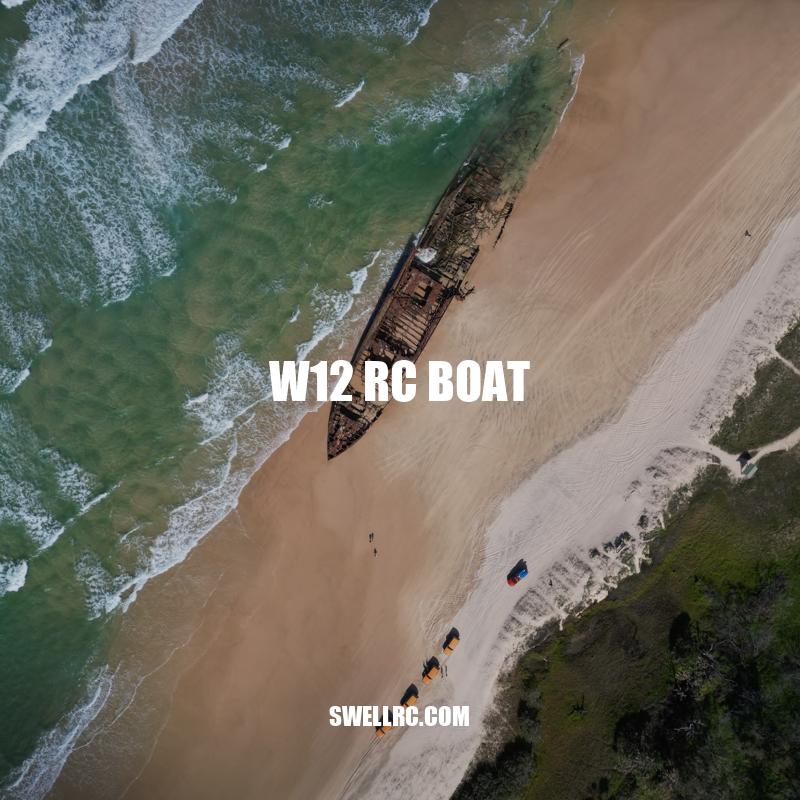 W12 RC Boat - Speed, Power, and Excitement on the Water