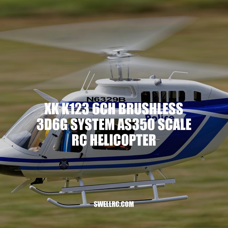XK K123 AS350 Scale RC Helicopter: A Powerful and Stable Flying Experience