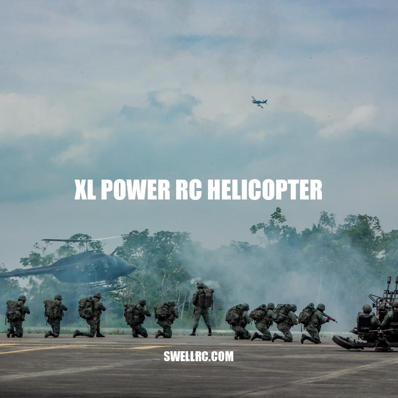 XL Power RC Helicopter: The Ultimate RC Experience