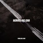 Across RC Car: Top-Notch Performance and Unique Design