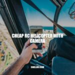 Best Cheap RC Helicopter with Camera: Top Picks for Aerial Photography and Fun