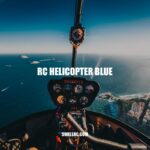 Blue RC Helicopters: Choosing, Maintaining, and Flying Your Aircraft