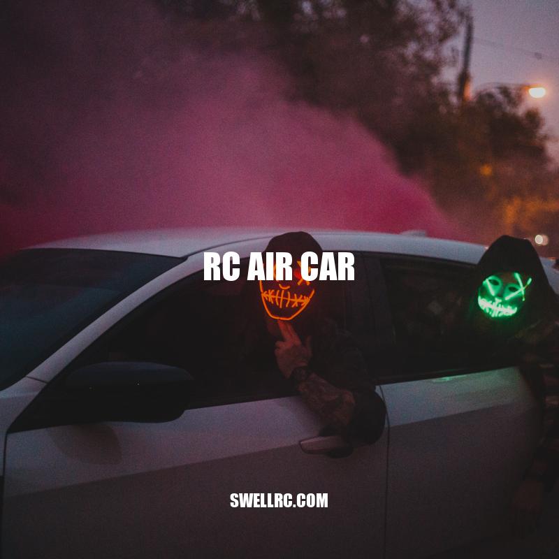 Experience Innovation and Fun with the RC Air Car