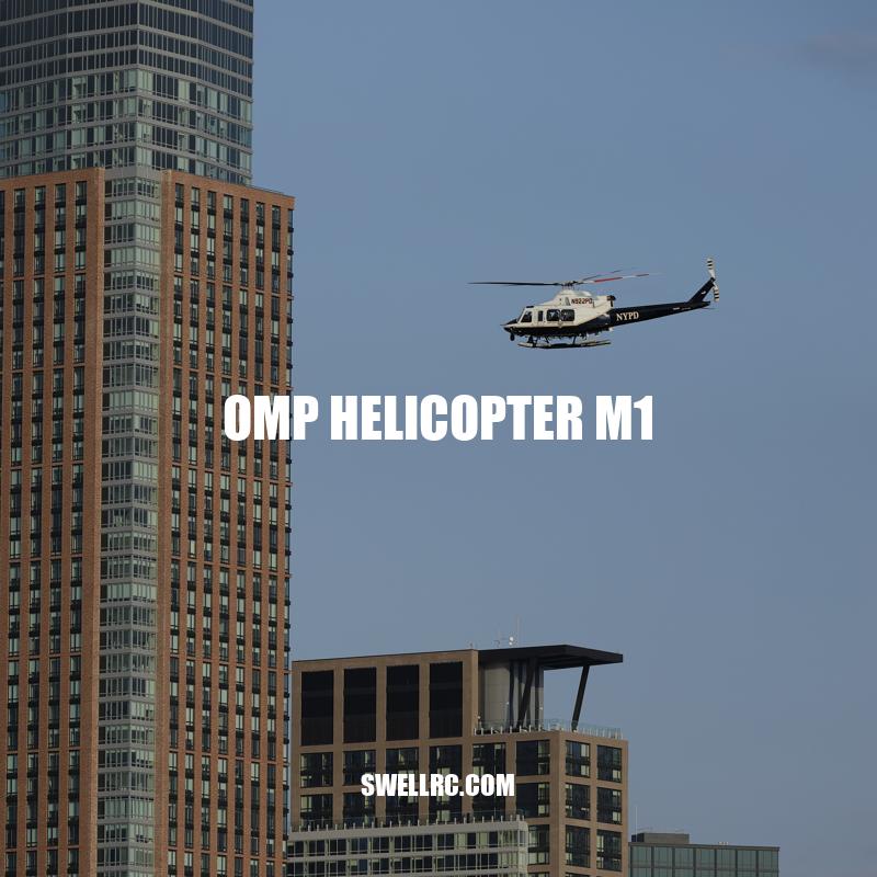 Explore the OMP Helicopter M1: A High-Performance RC Helicopter for Advanced Pilots