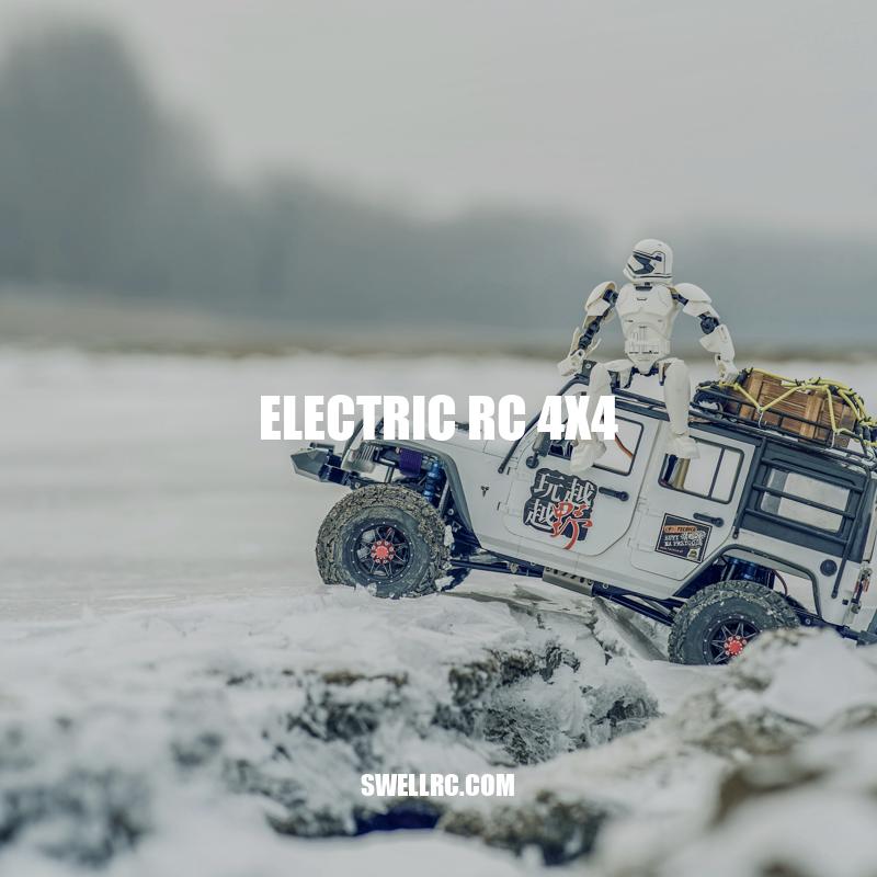 Exploring the Benefits of Electric RC 4x4 Cars