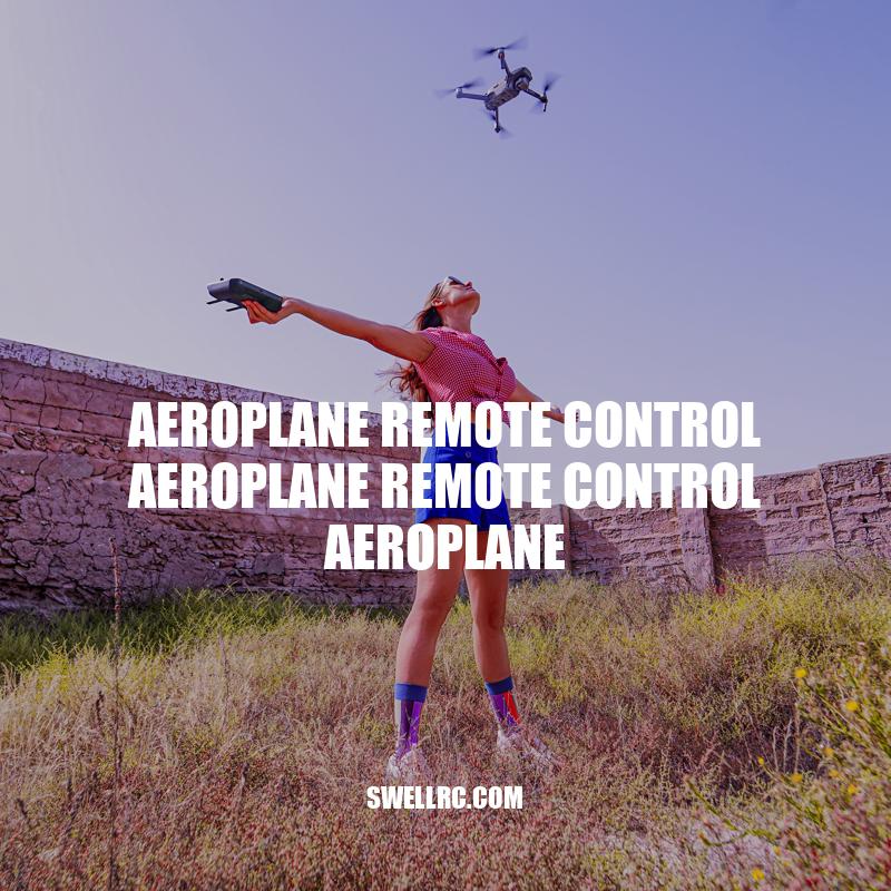 Exploring the Benefits of Remote Control Aeroplanes