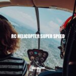 Exploring the Excitement of RC Helicopter Super Speed