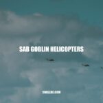 Exploring the Innovation and Performance of Sab Goblin Helicopters