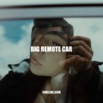 Exploring the World of Big Remote Cars - Features, Applications, and Future Developments