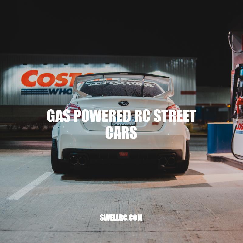 Gas-Powered RC Street Cars: Speed, Power, and Precise Control