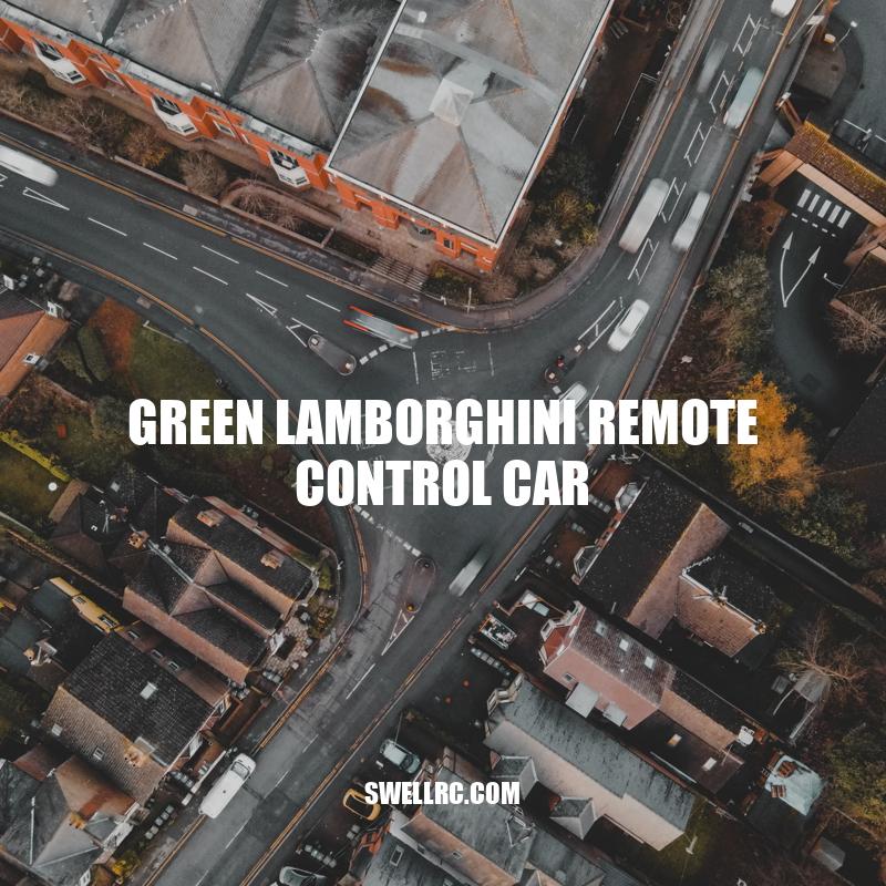 Green Lamborghini RC Car: A Stylish and Durable Remote Control Toy