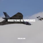 HobbyKing RC Airplanes: The Ultimate Guide