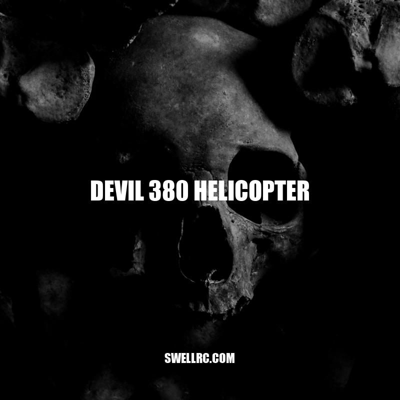 Introducing the Devil 380 Helicopter: Features, Performance, and Assembly