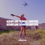 Mastering Aeroplane Remote Control for Safe and Exciting Flying