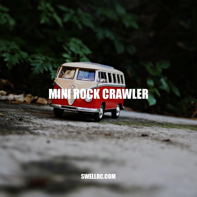 Mini Rock Crawlers: The Ultimate Off-Road Thrill In A Small Package