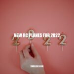 New RC Planes 2022: Advanced Technology and Features for Enhanced Flying Experience