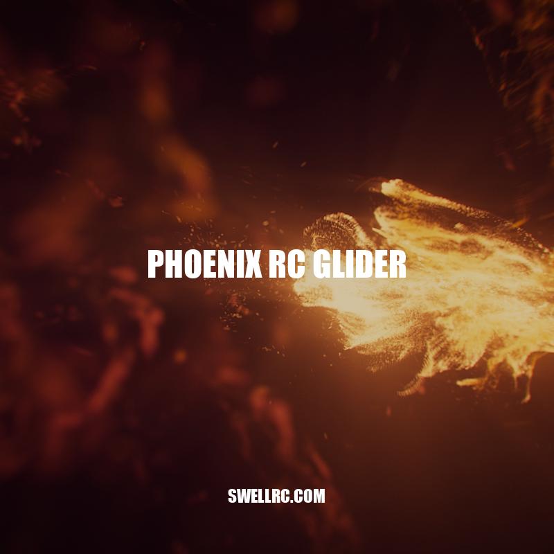 Phoenix RC Glider: A Comprehensive Review