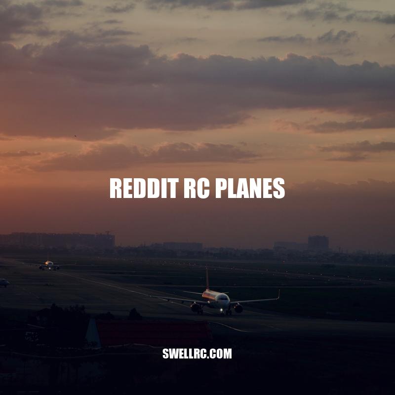 RC Planes on Reddit: A Comprehensive Guide