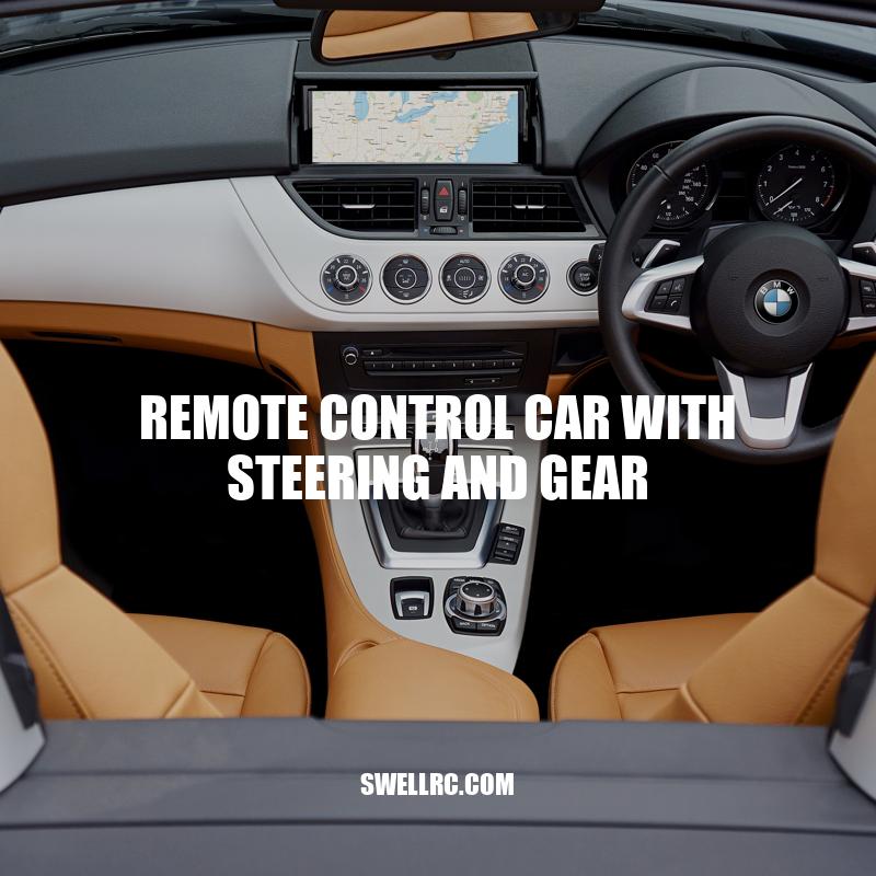 Remote Control Cars with Steering and Gear: Features, Types, and Benefits