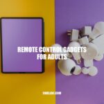 Remote Control Gadgets for Adults: Top Picks for Fun and Leisure