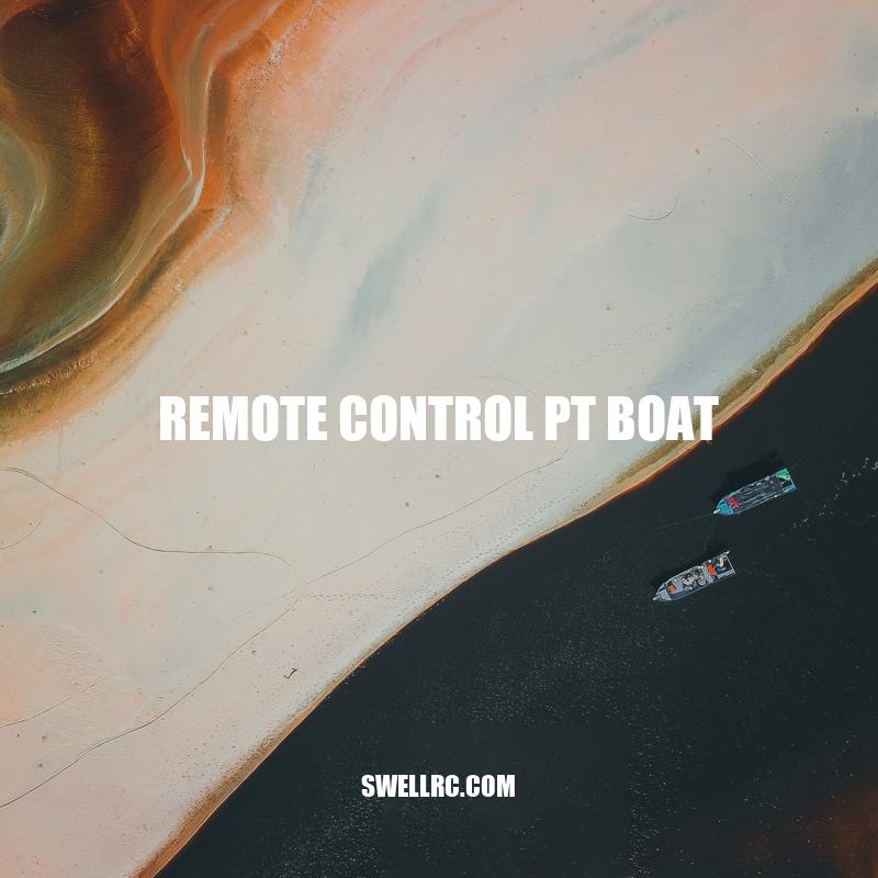 Remote Control PT Boats: A Complete Guide