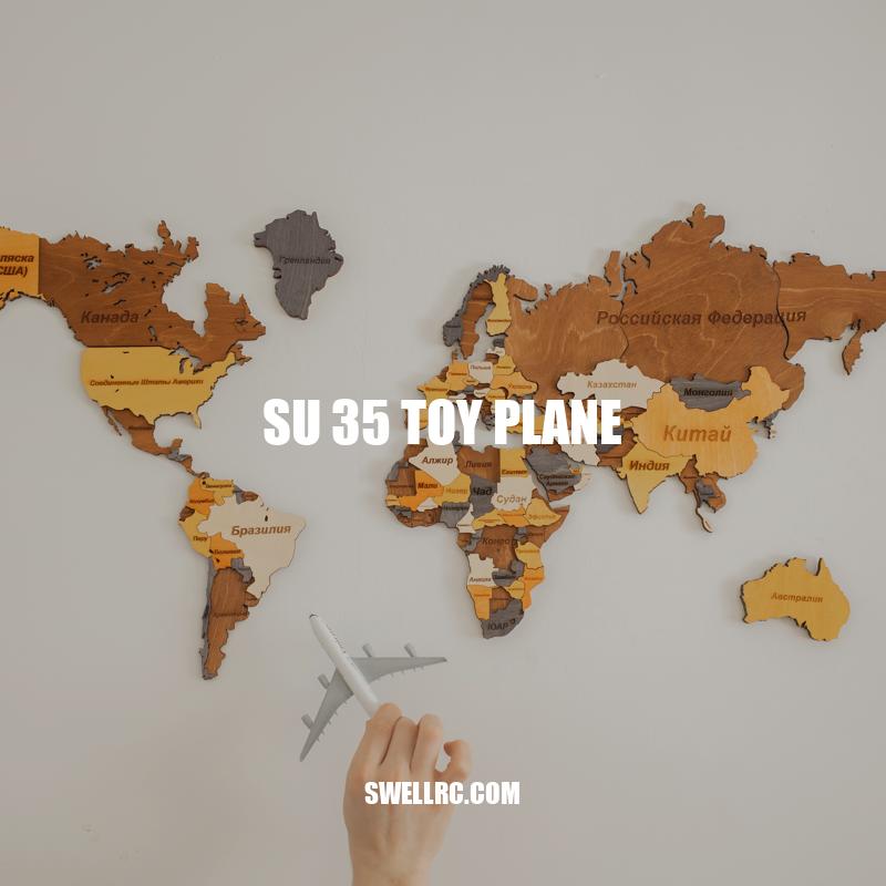 SU-35 Toy Plane: A Fun and Educational Flying Experience for Kids