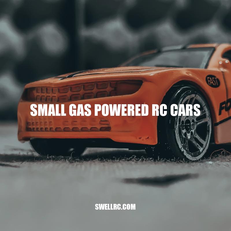 Small Gas-Powered RC Cars: Fast and Exciting Hobby for All Ages