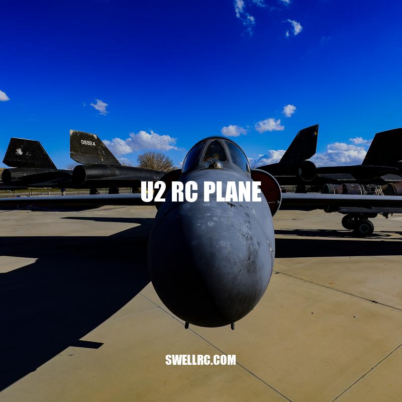 The U2 RC Plane: A Beginner's Guide
