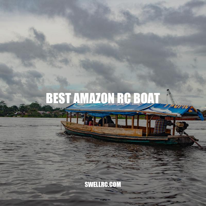 Top 5 Best Amazon RC Boats For Unbeatable Fun
