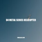 U4 Metal Series Helicopter: Advanced and Durable RC Helicopter for Users