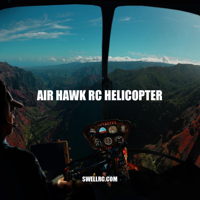Air Hawk RC Helicopter: Features, Design, and Battery Life