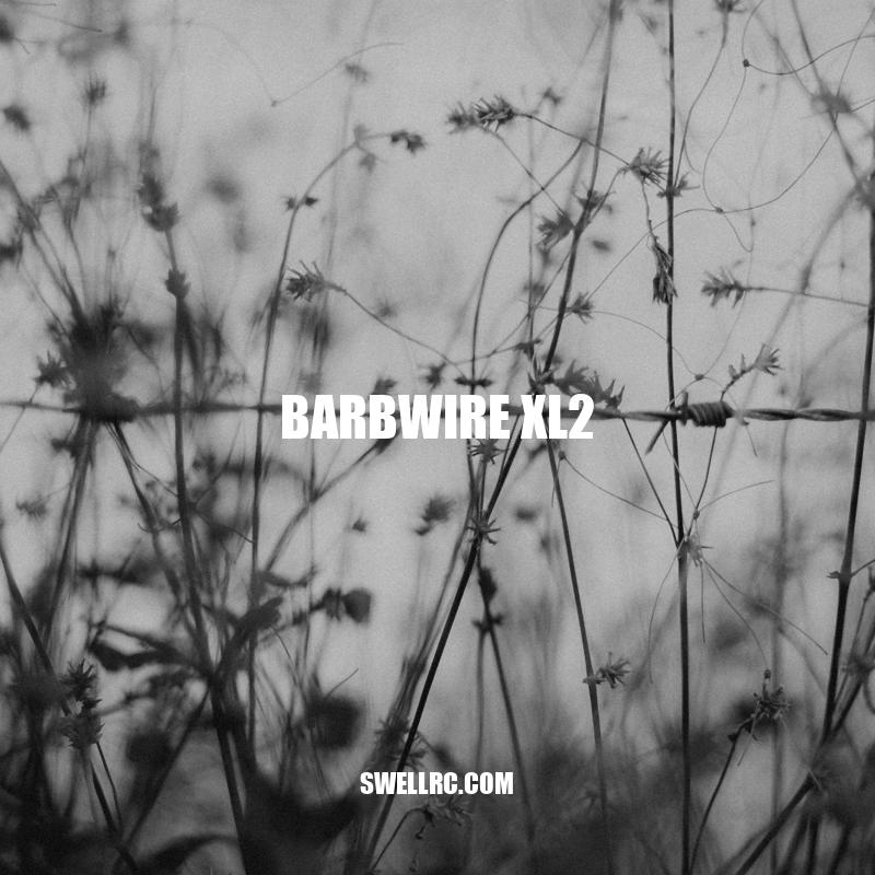 Barbwire XL2: The Ultimate Razor Wire for Enhanced Security